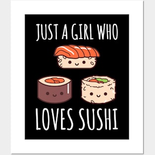 Just A Girl Who Loves Sushi Posters and Art